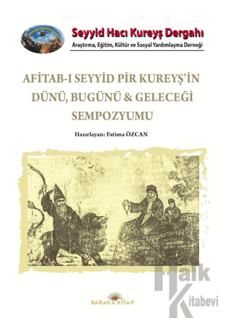 Afitab-ı Seyyid Hacı Kureyş’in Dünü Bugünü & Geleceği Sempozyumu - Hal