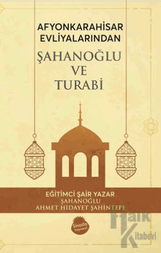 Afyonkrahisar Evliyalarından Şahanoğlu ve Turabi