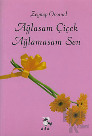 Ağlasam Çiçek Ağlamasam Sen