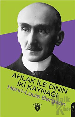 Ahlak İle Dinin İki Kaynağı - Halkkitabevi