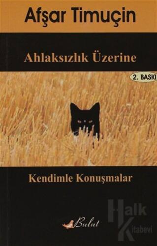 Ahlaksızlık Üzerine Kendimle Konuşmalar