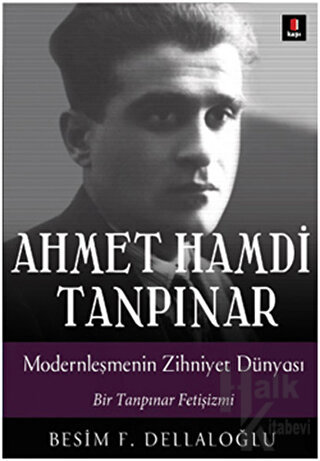 Ahmet Hamdi Tanpınar: Modernleşmenin Zihniyet Dünyası