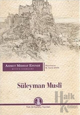 Ahmet Midhat Efendi Bütün Eserleri - Süleyman Musli