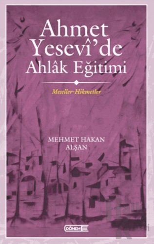 Ahmet Yesevi'de Ahlak Eğitimi