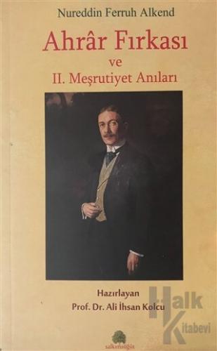 Ahrar Fırkası ve 2. Meşrutiyet Anıları - Halkkitabevi