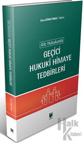 Aile Hukukunda Geçici Hukuki Himaye Tedbirleri