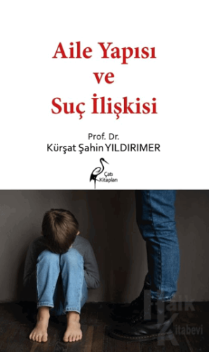 Aile Yapısı ve Suç İlişkisi - Halkkitabevi