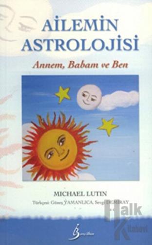 Ailemin Astrolojisi: Annem, Babam ve Ben - Halkkitabevi