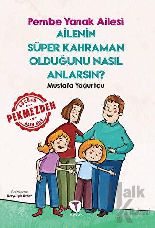 Ailenin Süper Kahraman Olduğunu Nasıl Anlarsın? Pembe Yanak Ailesi - H