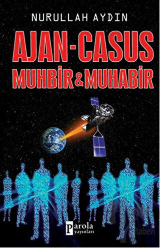 Ajan - Casus Muhbir ve Muhabir