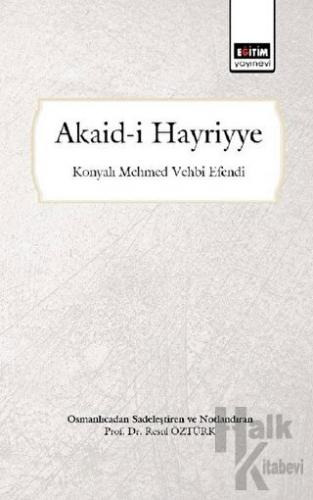 Akaid-i Hayriyye (Osmanlıca'dan Sadeleştiren ve Notlandıran)