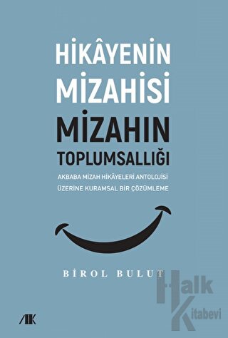 Akbaba Mizah Hikayeleri Antolojisi Üzerine Kuramsal Bir Çözümleme