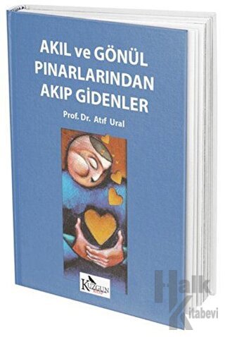 Akıl ve Gönül Pınarlarından Akıp Gidenler