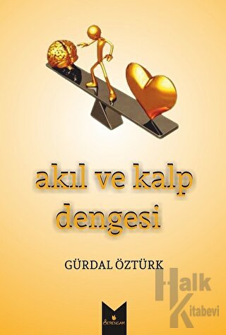 Akıl ve Kalp Dengesi