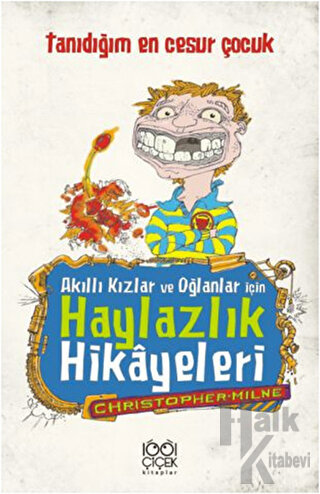 Akıllı Kızlar ve Oğlanlar İçin Haylazlık Hikayeleri-Tanıdığım En Cesur Çocuk