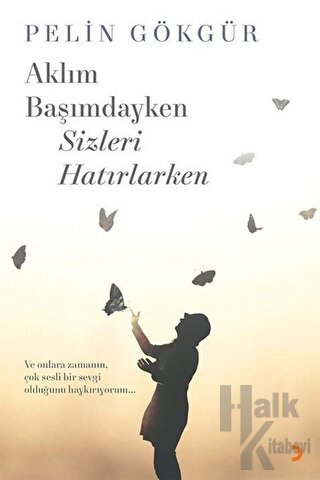 Aklım Başımdayken Sizleri Hatırlarken