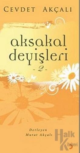 Aksakal Deyişleri 2