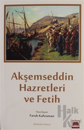 Akşemseddin Hazretleri ve Fetih