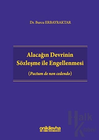 Alacağın Devrinin Sözleşme ile Engellenmesi (Ciltli)