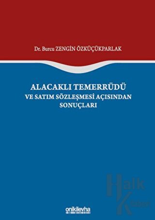 Alacaklı Temerrüdü ve Satım Sözleşmesi Açısından Sonuçları (Ciltli)