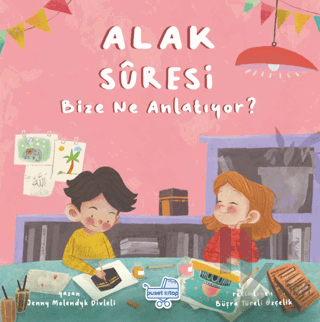 Alak Suresi Bize Ne Anlatıyor? (Ciltli)