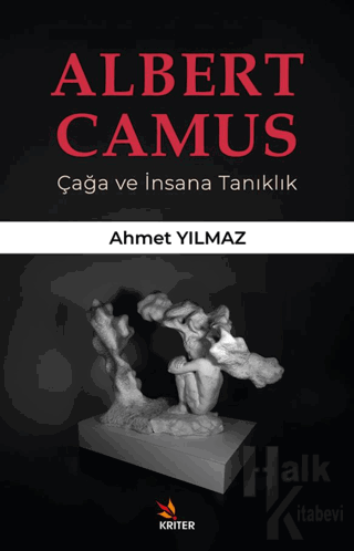 Albert Camus/ Çağa ve İnsana Tanıklık