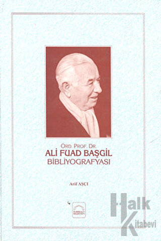Ali Fuad Başgil Bibliyografyası (Ciltli)