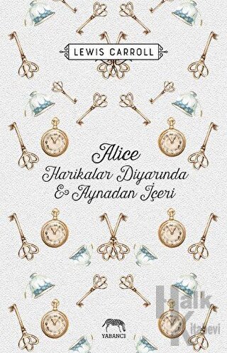 Alice Harikalar Diyarında ve Aynadan İçeri (Ciltli)