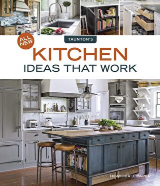 All New Kitchen Ideas that Work - Halkkitabevi