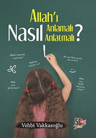 Allah’ı Nasıl Anlamalı Nasıl Anlatmalı?