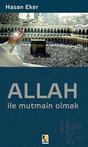 Allah ile Mutmain Olmak