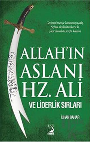 Allah'ın Aslanı Hz. Ali ve Liderlik Sırları