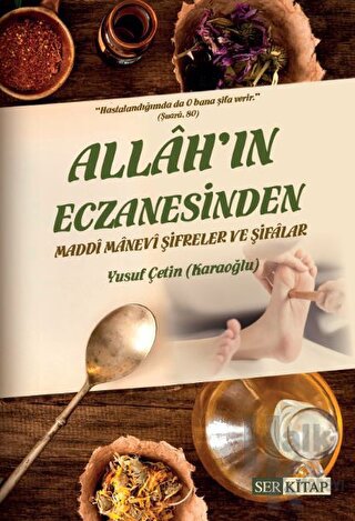 Allah'ın Eczanesinden Maddi Manevi Şifreler ve Şifalar