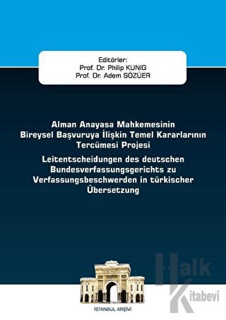Alman Anayasa Mahkemesinin Bireysel Başvuruya İlişkin Temel Kararlarının Tercümesi Projesi