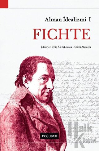 Alman İdealizmi 1: Fichte - Halkkitabevi