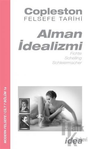 Alman İdealizmi - Fichte, Schelling, Schleiermacher