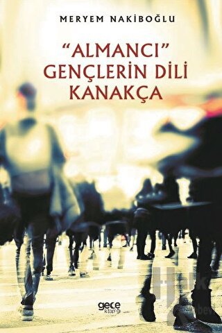 Almancı Gençlerin Dili Kanakça - Halkkitabevi