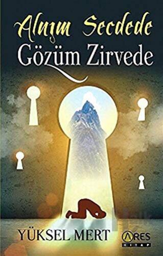 Alnım Secdede Gözüm Zirvede - Halkkitabevi