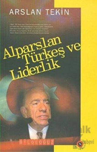 Alparslan Türkeş ve Liderlik