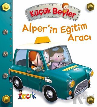 Alper’in Eğitim Aracı - Küçük Beyler (Ciltli) - Halkkitabevi