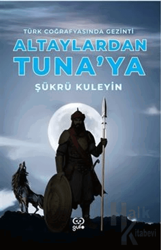 Altaylardan Tuna'ya Türk Coğrafyasında Gezinti - Halkkitabevi