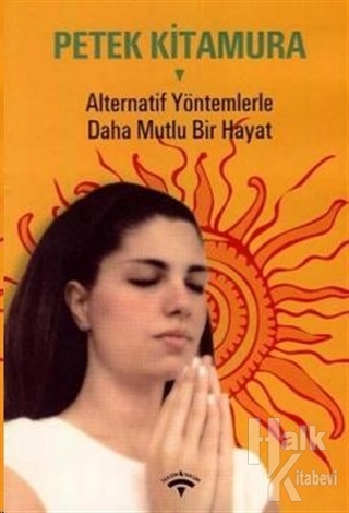 Alternatif Yöntemlerle Daha Mutlu Bir Hayat