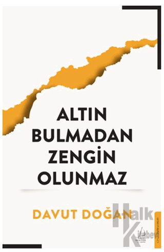 Altın Bulmadan Zengin Olunmaz - Halkkitabevi