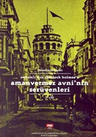 Amanvermez Avni’nin Serüvenleri 2. Cilt Osmanlı’nın Sherlock Holmes’ü