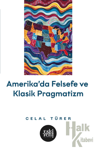 Amerika'da Felsefe ve Klasik Pragmatizm - Halkkitabevi