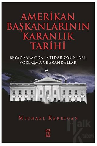 Amerikan Başkanlarının Karanlık Tarihi - Halkkitabevi