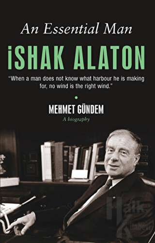 An Essential Man: İshak Alaton