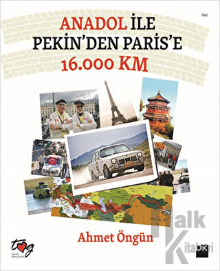 Anadol ile Pekin'den Paris'e 16.000 Km