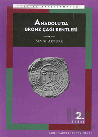 Anadolu’da Bronz Çağı Kentleri - Halkkitabevi