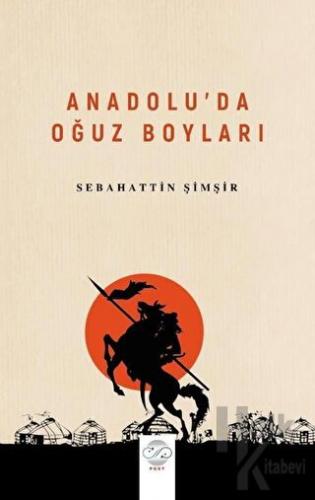 Anadolu’da Oğuz Boyları - Halkkitabevi